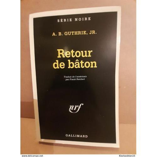 A B Guthrie Jr Retour De Bâton Gallimard on Productcaster.