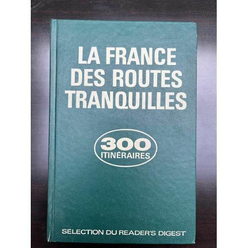 La France Des Routes Tranquilles - 300 Itinéraires Sélection Du Rea... on Productcaster.