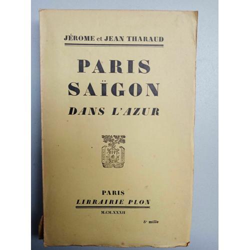 Paris Saïgon Dans L'azur Jérome Et Jean Tharaud Plon on Productcaster.