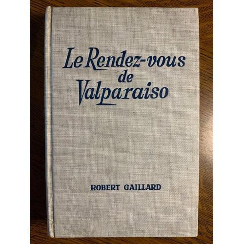 Robert Gaillard Le Rendez Vous De Valparaiso on Productcaster.