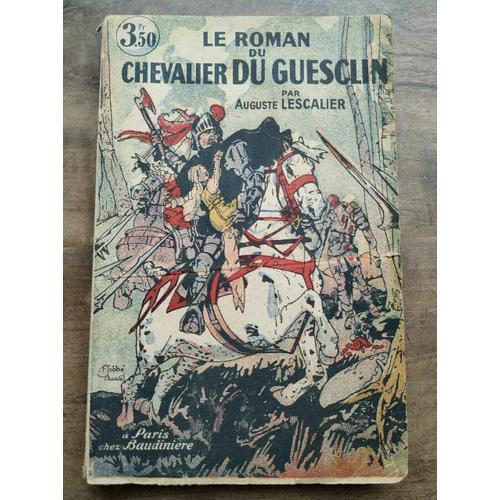 Auguste Lescalier Le Roman Du Chevalier Du Guesclin Baudinière on Productcaster.