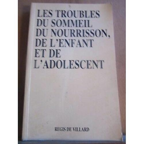 Régis De Villard Les Troubles Du Sommeil Du Nourrisson De L'enfant ... on Productcaster.