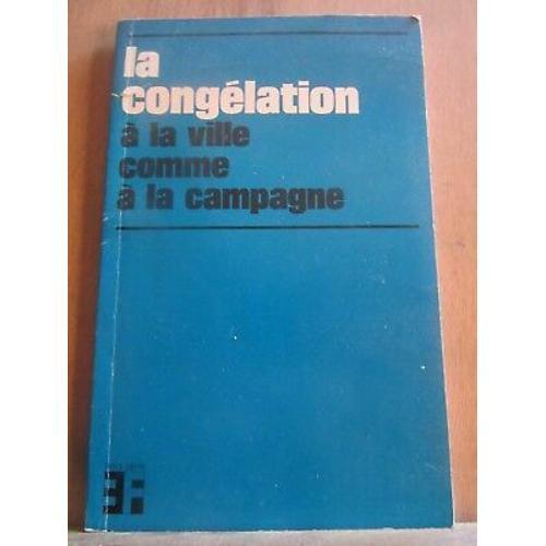 La Congélation À La Ville Comme À La Campagne on Productcaster.