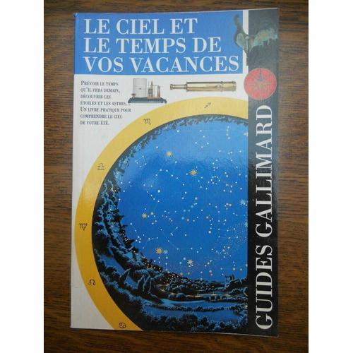 Le Ciel Et Le Temps De Vos Vacances Guides Gallimard on Productcaster.