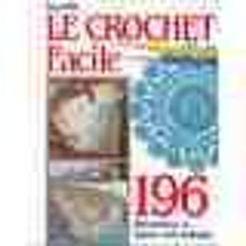 Le Crochet Facile.196 Modeles A Faire Soi-Meme. on Productcaster.