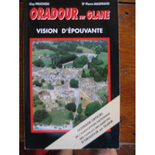 Oradour-Sur-Glane Vision D'épouvante (Ouvrage Officiel Des Familles... on Productcaster.