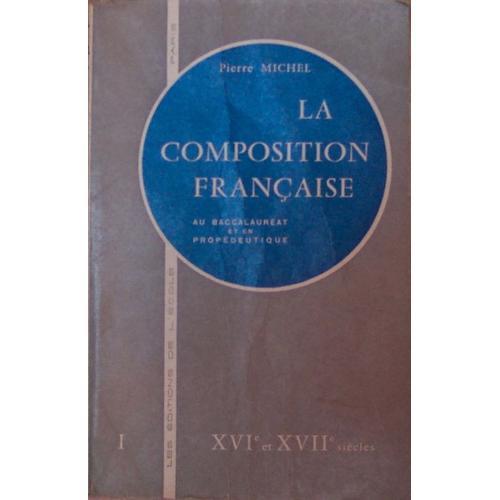 La Composition Française Au Baccalauréat Et En Propédeutique. Tome ... on Productcaster.