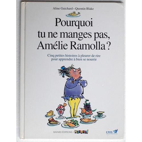 Pourquoi Tu Ne Manges Pas, Amélie Ramolla ? - Cinq Petites Histoire... on Productcaster.