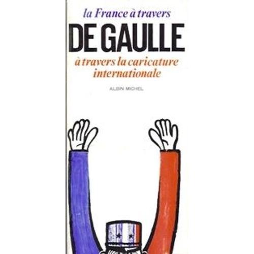 De Gaulle À Travers La Caricature Internationale on Productcaster.