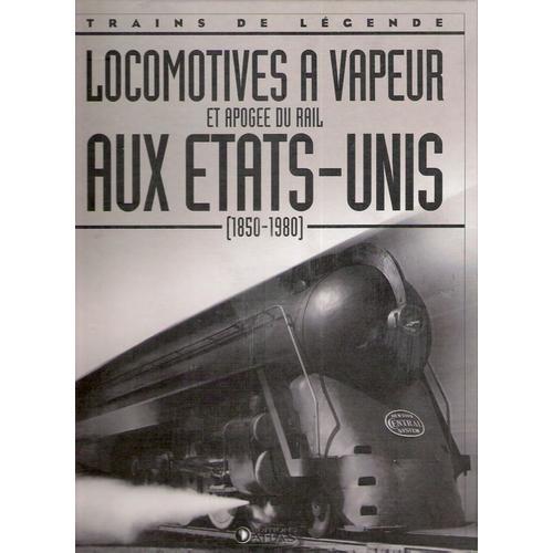 Locomotives A Vapeur Et Apogee Du Rail Aux Etats-Unis (1850-1980) on Productcaster.