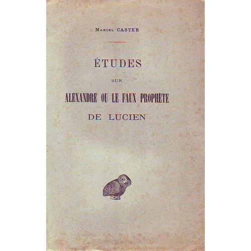 Etudes Sur Alexandre Ou Le Faux Prophete De Lucien on Productcaster.