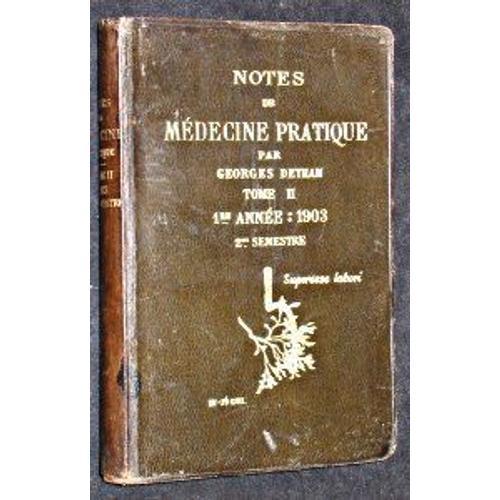 Notes De Médecine Pratique Tome Ii, 1° Année : 1903, Deuxième Semes... on Productcaster.