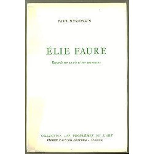 Elie Faure, Regards Sur Sa Vie Et Son Oeuvre on Productcaster.