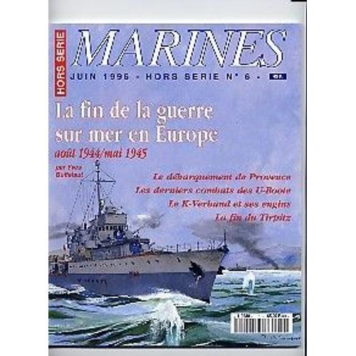 Marines Hors-Série N° 6 : La Fin De La Guerre Sur Mer En Europe 44/45 on Productcaster.