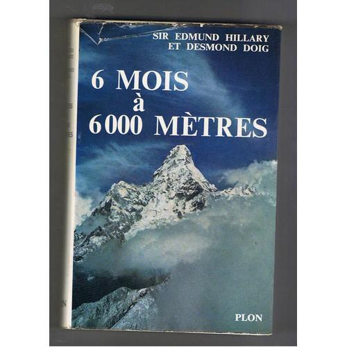 6 Mois À 6000 Mètres. Histoires De L'expédition De L'himalaya Condu... on Productcaster.