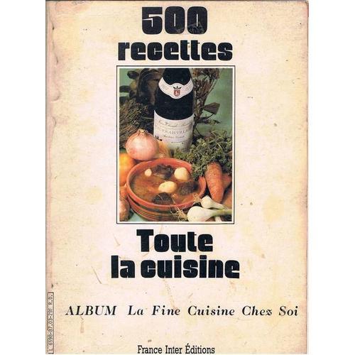 500 Recettes, Toute La Cuisine, Album La Fine Cuisine Chez Soi on Productcaster.