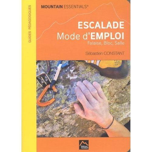 Escalade Mode D'emploi - Falaise, Bloc, Salle on Productcaster.