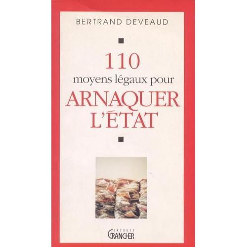 110 Moyens Legaux Pour Arnaquer L'etat on Productcaster.