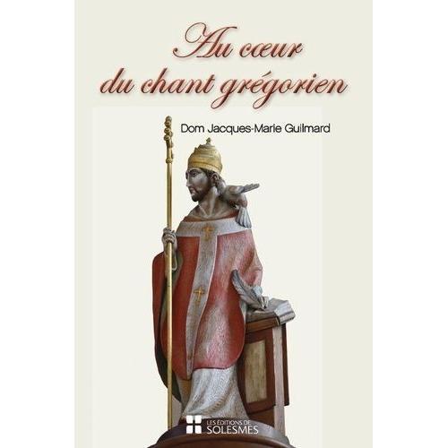 Au Coeur Du Chant Grégorien - Spiritualité, Histoire, Chant Et Litu... on Productcaster.