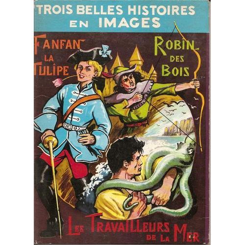 Trois Belles Histoires En Images : Fanfan La Tulipe - Robin Des Boi... on Productcaster.