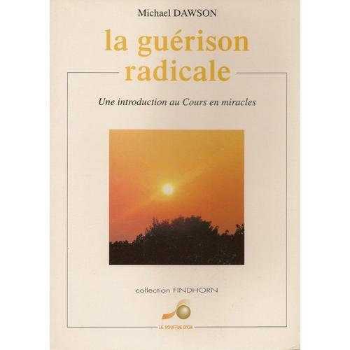 La Guérison Radicale - Une Introduction Au "Cours En Miracles on Productcaster.