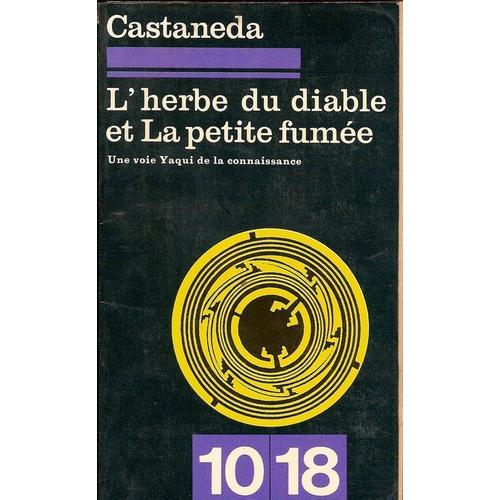 L'herbe Du Diable Et La Petite Fumée - Une Voie Yaqui De La Connais... on Productcaster.