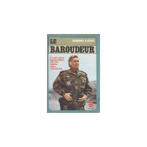 Le Baroudeur.Les 4 Guerres Du General Delayen 1940-1945. Indochine.... on Productcaster.