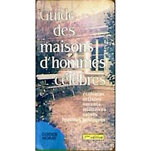 Guide Des Maisons D'hommes Célèbres - Écrivains, Artistes, Savants,... on Productcaster.