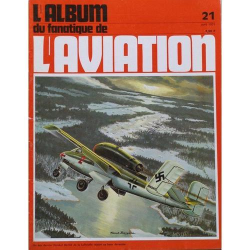 L'album Du Fanatique De L'aviation N° 21 : Un Des Dernier Heinkel ... on Productcaster.