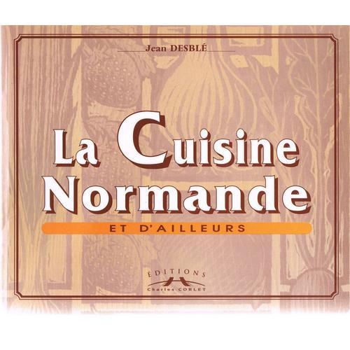 La Cuisine Normande Et D'ailleurs - Trois Mille Cinq Cents Vers Au ... on Productcaster.