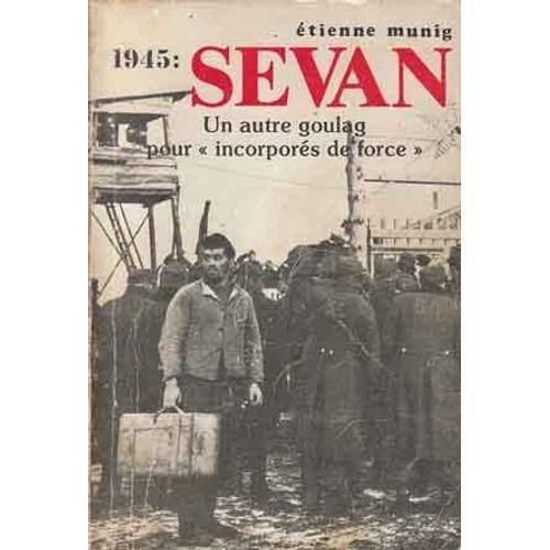 Sevan : Un Autre Goulag Pour "Incorporés De Force" on Productcaster.