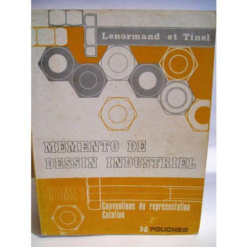 Memento De Dessin Industriel - Tome 1 - Conventions De Representati... on Productcaster.