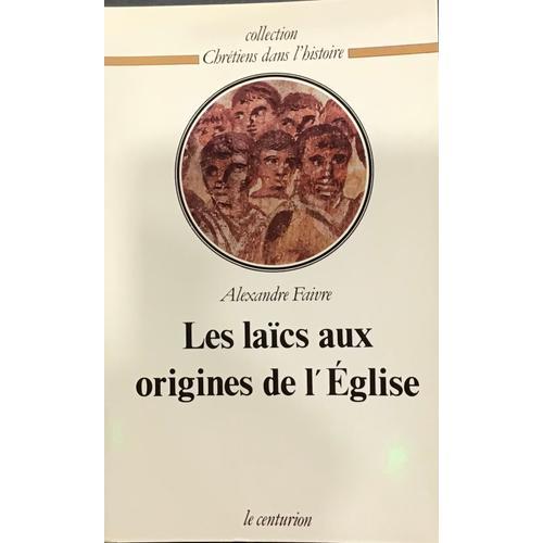 Les Laïcs Aux Origines De L'église, Alexandre Faivre on Productcaster.