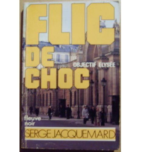 Flic De Choc - Objectif Élysée on Productcaster.