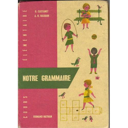 Notre Grammaire. Cours Élémentaire, 9e Et 10e Des Lycées Et Collèges. on Productcaster.