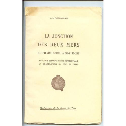 La Jonction Des Deux Mers De Pierre Borel À Nos Jours Avec Une Esta... on Productcaster.