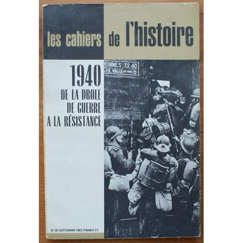 Les Cahiers De L'histoire - Numéro 30 De Septembre 1963 - 1940, De ... on Productcaster.