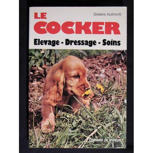 Le Cocker - Élevage, Dressage, Soins on Productcaster.