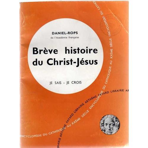 Je Sais-Je Crois: Brève Histoire Du Christ-Jésus (Vi 68) on Productcaster.