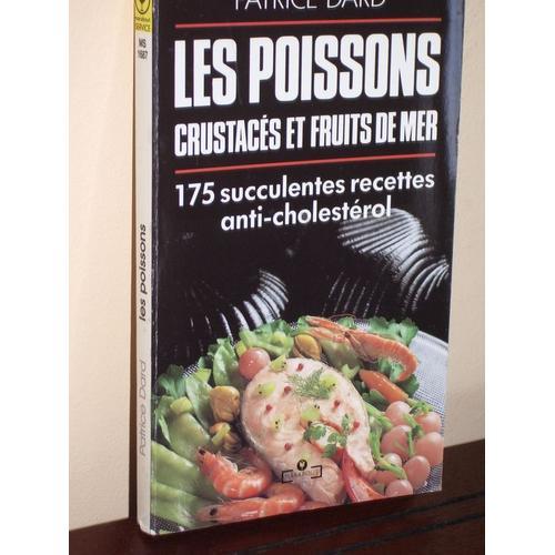 Les Poissons, Crustacés Et Fruits De Mer - 175 Recettes Anti-Choles... on Productcaster.