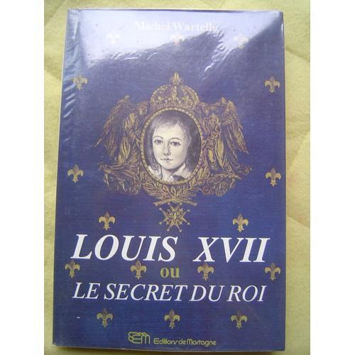 Louis Xvii Ou Le Secret Du Roi on Productcaster.