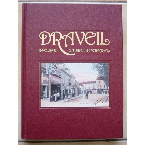 Draveil - 1890-1990, Un Siècle D'images on Productcaster.