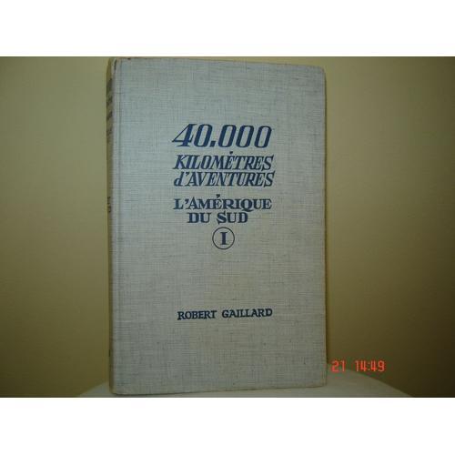 40000 Kilometres D'aventures - L'amerique Du Sud - 1 on Productcaster.