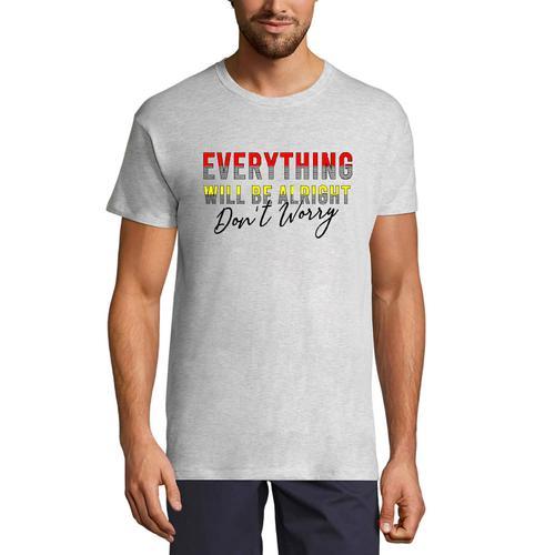 Homme Tee-Shirt Tout Ira Bien Ne T'inquiète Pas - Everythig Will Be... on Productcaster.