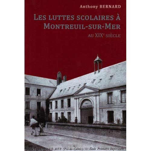 Les Luttes Scolaires A Montreuil-Sur-Mer Au 19 Eme Siecle on Productcaster.