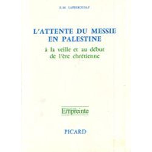 L'attente Du Messie En Palestine À La Veille Et Au Début De L'ère C... on Productcaster.