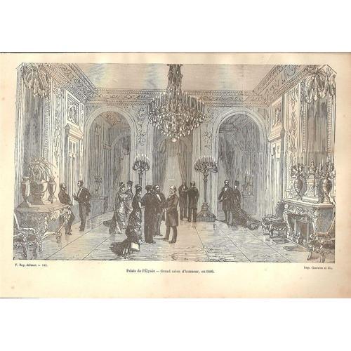 Palais De L'élysée : Grand Salon D'honneur, En 1880 - Gravure Issue... on Productcaster.