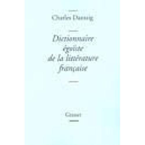 Dictionnaire Egoiste De La Litterature Francaise on Productcaster.