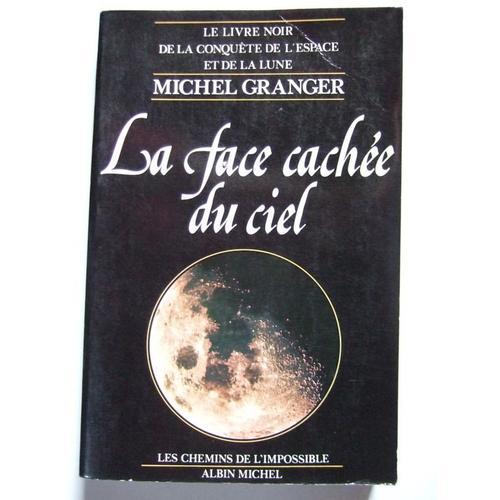 La Face Cachee Du Ciel.Le Livre Noir De La Conquete De L'espace Et ... on Productcaster.