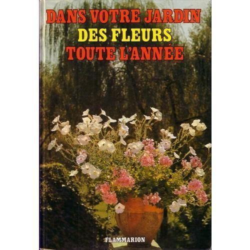 Dans Votre Jardin Des Fleurs Toute L'annee on Productcaster.